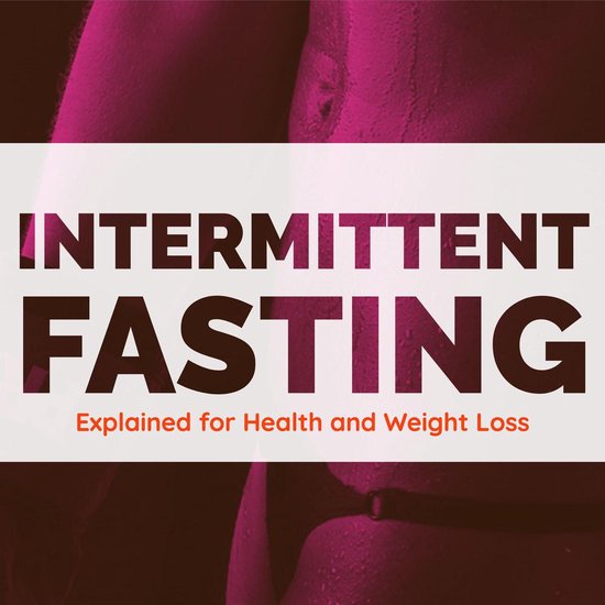 Intermittent Fasting Explained for Health and Weight Loss - cover