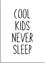 DesignClaud Cool kids never sleep - Kinderkamer poster - Babykamer poster - Decoratie - Zwart wit poster A3 + Fotolijst wit