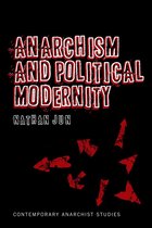Contemporary Anarchist Studies - Anarchism and Political Modernity