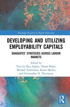 Routledge Research in Higher Education - Developing and Utilizing Employability Capitals