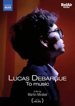 Lucas Debargue - Rena Shereshevskaya - David Castr - Lucas Debargue: To Music (DVD)