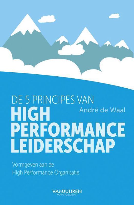 De 5 principes van High Performance Leiderschap - Andre de Waal | Stml-tunisie.org