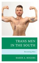 Breaking Boundaries: New Horizons in Gender & Sexualities - Trans Men in the South
