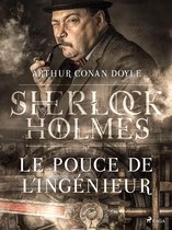 Sherlock Holmes - Le Pouce de l'ingénieur
