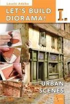 Let's build diorama 1 - Urban Scenes - 62pag