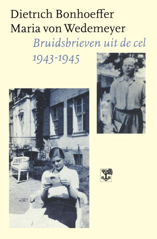 Bruidsbrieven uit de cel, Dietrich Bonhoeffer, Maria von Wedemeyer, 1943-1945