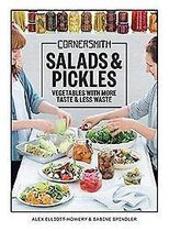 Cornersmith: Salads and Pickles: Eat with the seasons