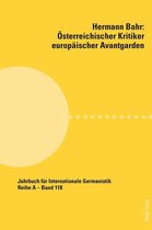 Jahrbuch fuer Internationale Germanistik - Reihe A 118 - Hermann Bahr – Oesterreichischer Kritiker europaeischer Avantgarden