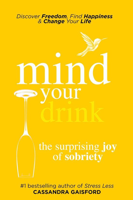 Mindful Drinking 3 - Mind Your Drink: The Surprising Joy of  ... - cover