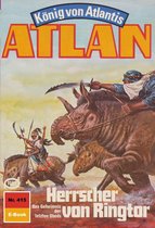 Atlan classics 415 - Atlan 415: Herrscher von Ringtor