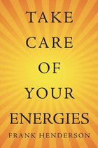 Take Care of Your Energies