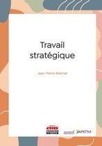 Nouvelle encyclopédie de la stratégie - Travail stratégique