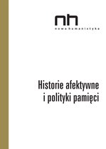 Nowa Humanistyka - Historie afektywne i polityki pamięci