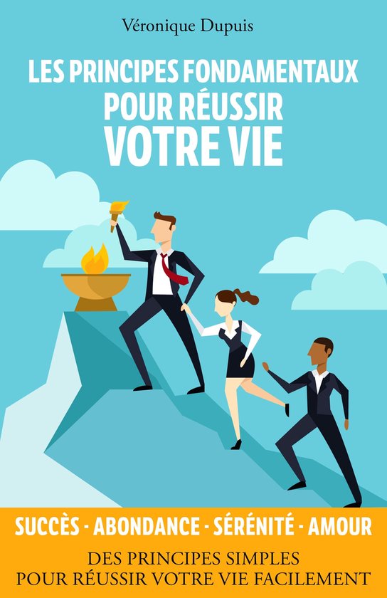 Les Principes Fondamentaux Pour R ussir Votre Vie ebook Veronique les-principes-fondamentaux-pour-r-ussir-votre-vie-ebook-veronique
