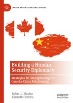 Canada and International Affairs- Building a Human Security Diplomacy