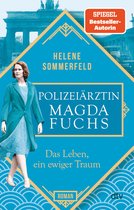 Polizeiärztin Magda Fuchs-Serie 1 - Polizeiärztin Magda Fuchs – Das Leben, ein ewiger Traum