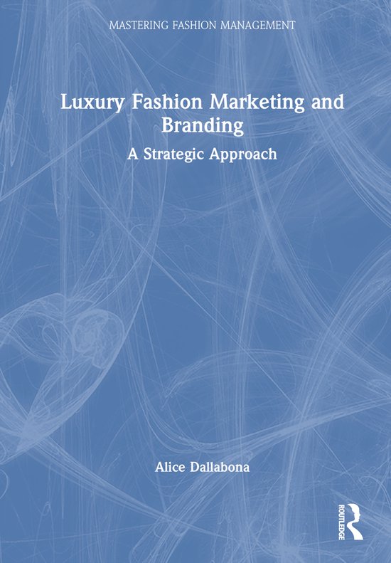 Mastering Fashion Management- Luxury Fashion Marketing and Branding