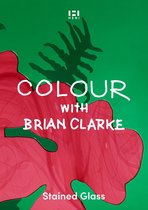 Brian Clarke: Activity Books- Colour with Brian Clarke: Stained Glass