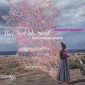 Ragazze Quartet - But Not My Soul: Price, Dvorak & Giddens (CD)