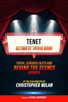 Tenet - Ultimate Trivia Book: Trivia, Curious Facts And Behind The Scenes Secrets Of The Film Directed By Christopher Nolan
