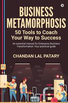 Business Metamorphosis: 50 Tools to Coach Your Way to Success