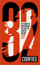Boekomslag '39 COUNTIES'. Grote witte cijfers 3 en 9 op rode achtergrond, met de contouren van Ierland. Tekst: 'THE FAILURE OF PARTITION AND THE CASE FOR A UNITED IRELAND KIERAN ALLEN'.