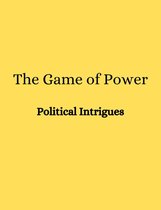 The Game of Power: Political Intrigues