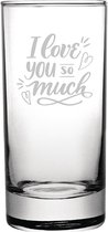 Gegraveerde longdrinkglas 28,5cl I Love you so much - valentijnsdag - valentijn