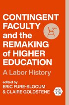 Working Class in American History - Contingent Faculty and the Remaking of Higher Education