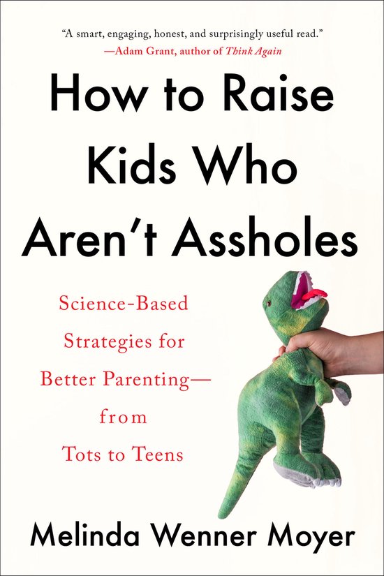 How to Raise Kids Who Aren't Assholes - cover