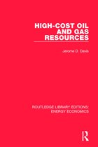Routledge Library Editions: Energy Economics- High-cost Oil and Gas Resources