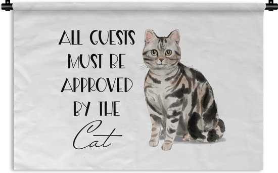 Wandkleed - Wanddoek - Spreuken - Quotes - Kat - All guests must be approved by the cat - 60x40 cm - Wandtapijt