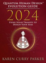 2024 Quantum Human Design(TM) Evolution Guide