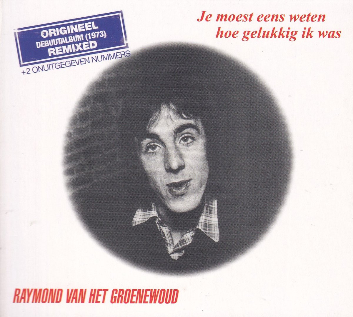 Je Moest Eens Weten Hoe Gelukkig Ik Was