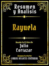 Resumen Y Analisis - Rayuela - Basado En El Libro De Julio Cortazar