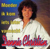 Dennie Christian - Moeder Ik Kom Iets Later Vanacht (CD-Single)