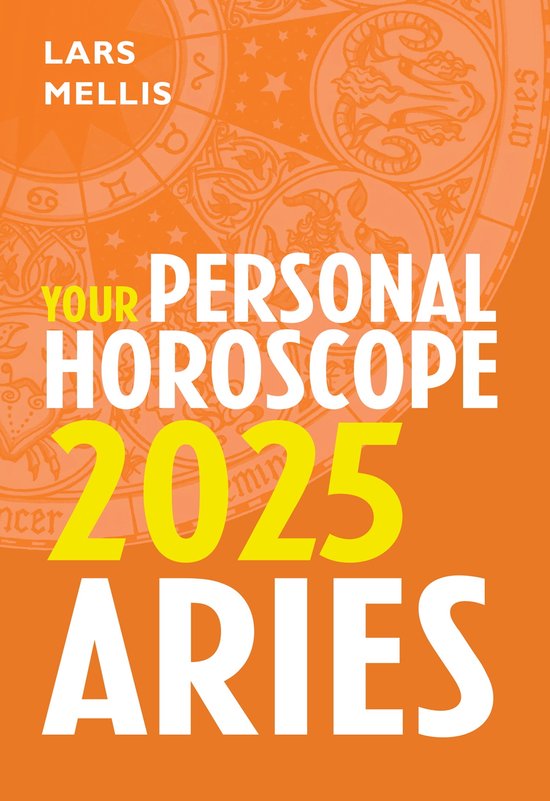 Aries 2025 Your Personal Horoscope (ebook), Lars Mellis