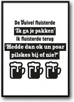 De duivel fluisterde! Grappig brabants gezegde over bier ! fotolijst met glas - Prachtige kwaliteit - duvel - Slaapkamer - Woonkamer - bier - grappig - Harde lijst - Glazen plaat - inclusief ophangsysteem