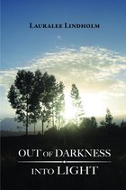 Out of Darkness Into Light