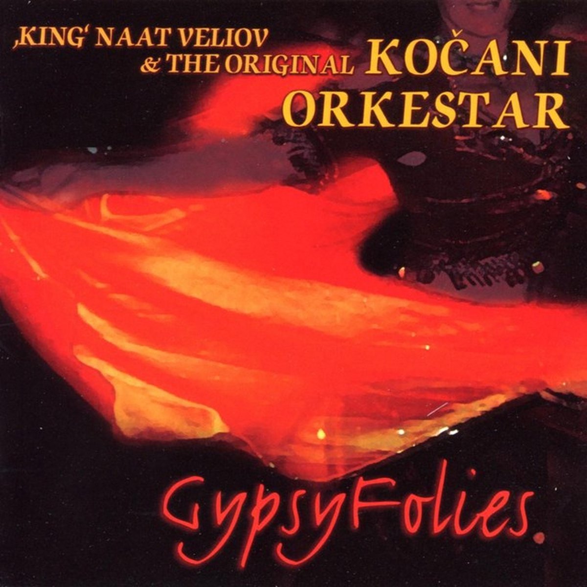 King Naat Veliov & Koçani Orkestar - Gypsy Folies (CD)
