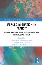 Routledge Studies in Development, Mobilities and Migration- Forced Migration in Transit