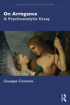 Psychoanalytic Field Theory Book Series- On Arrogance