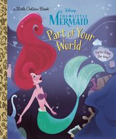 Little Golden Book- Part of Your World (Disney Princess)