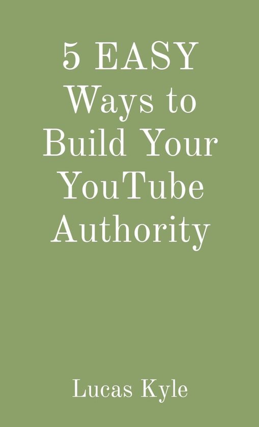 5 EASY Ways to Build Your YouTube Authority - cover