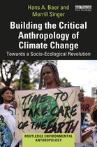 Routledge Environmental Anthropology- Building the Critical Anthropology of Climate Change