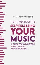 The Guidebook to Self-Releasing Your Music