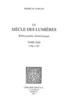 Histoire des Idées et Critique Littéraire - Le Siècle des Lumières : bibliographie chronologique. T. XXII, 1786-1787