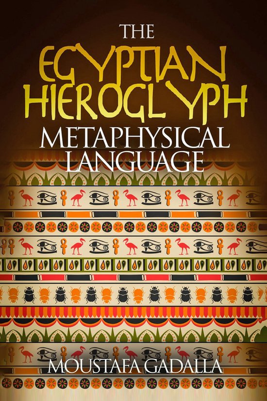The Egyptian Hieroglyph Metaphysical Language - cover
