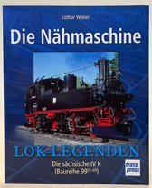 Die Nähmaschine - Die sächsische IV K (Baureihe 99 51-60)