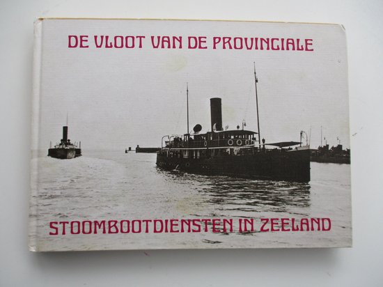 De vloot van de provinciale stoombootdiensten in Zeeland - cover